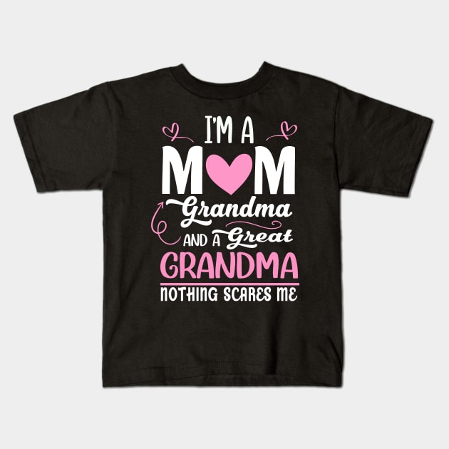 I'm A Mom Grandma Great Nothing Scares Me Mothers Day Gifts Kids T-Shirt by Sky at night